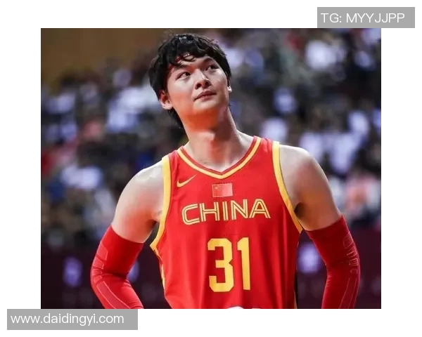 王哲林领衔中国男篮新征程展现篮球魅力与团队精神的完美结合